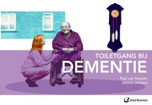 Toiletgang bij dementie - Paul van Houten, Aliëtte Jonkers Toiletgang bij dementie - Paul van Houten, Aliëtte Jonkers
