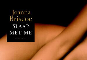 Slaap met me - Joanna Briscoe Slaap met me - Joanna Briscoe