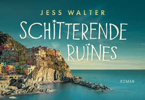 Schitterende ruïnes - Jess Walter Schitterende ruïnes - Jess Walter
