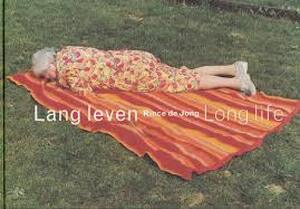 Lang leven / Long life - R. de Jong