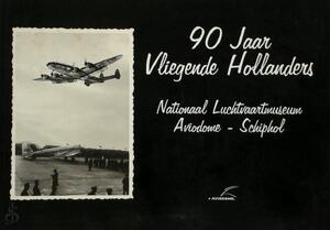 90 jaar Vliegende Hollanders - Peter F.A. van de Noort