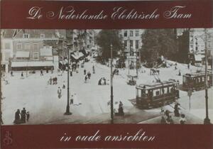 De Nederlandse Elektrische Tram in oude ansichten - J.H.E. Reeskamp