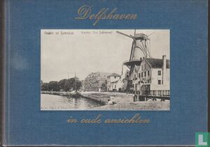 Delfshaven in oude ansichten - J.C. Okkema