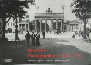 Berlin: Photographien 1880 - 1930 - Antonia Meiners