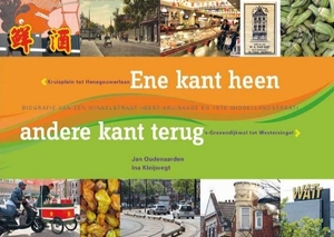 Ene kant heen, andere kant terug: biografie van een winkelstraat (West-Kruiskade en 1ste Middellandstraat) - Jan Oudenaarden, Ina Kleijwegt