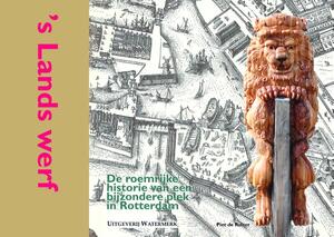 's Lands werf - P.A. de Ruiter, A.J. Oosterwijk 's Lands werf - P.A. de Ruiter, A.J. Oosterwijk