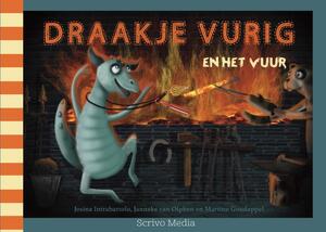 Draakje Vurig en het vuur - Josina Intrabartolo, Janneke van Olphen Draakje Vurig en het vuur - Josina Intrabartolo, Janneke van Olphen