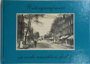 Watergraafsmeer in oude ansichten - J.H. Kruizinga Watergraafsmeer in oude ansichten - J.H. Kruizinga