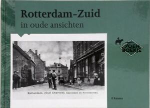 Rotterdam-Zuid in oude ansichten - P. Ratsma