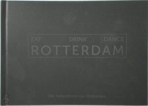 Eat Drink Dance Rotterdam - Gertjan Smit Eat Drink Dance Rotterdam - Gertjan Smit