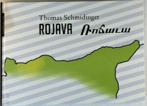 Rojava - Thomas Schmidinger Rojava - Thomas Schmidinger