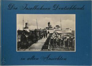 Die Inselbahnen Deutschlands in alten Ansichten - Günther Klebes