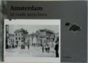 Amsterdam in oude ansichten - Amsterdam in oude ansichten -