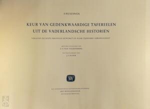 Keur van gedenkwaardige tafereelen uit de vaderlandsche historiën - Johan Huizinga Keur van gedenkwaardige tafereelen uit de vaderlandsche historiën - Johan Huizinga