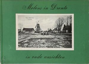 Molens in Drente in Oude Ansichten - Henk Blaauw, Herman Visser Molens in Drente in Oude Ansichten - Henk Blaauw, Herman Visser