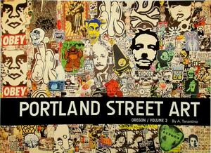 Portland Street Art Volume Two - A. Tarantino