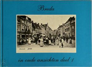 Breda in oude ansichten deel I - Brekelmans
