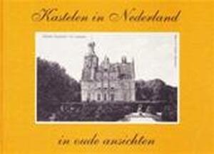 Kastelen in Nederland in oude ansichten - Jan Harenberg Kastelen in Nederland in oude ansichten - Jan Harenberg