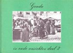 Gouda in oude ansichten deel 2 - W. Veerman, H. van Dolder-de Wit Gouda in oude ansichten deel 2 - W. Veerman, H. van Dolder-de Wit