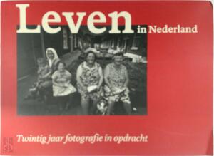Leven in nederland twintig jaar fotografie - 
