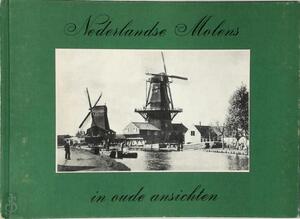 Nederlandse Molens in Oude Ansichten - L. Van Lambalgen Nederlandse Molens in Oude Ansichten - L. Van Lambalgen