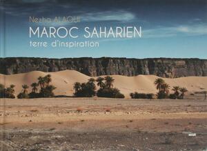 Maroc saharien - Nezha Alaoui