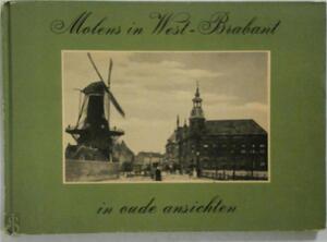 Molens in West-Brabant in oude ansichten - H.P.J. Loos, A.H.P.M. Meesters Molens in West-Brabant in oude ansichten - H.P.J. Loos, A.H.P.M. Meesters