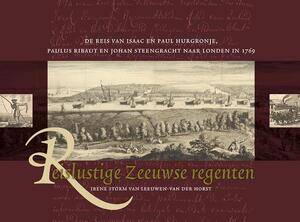 Reislustige Zeeuwse regenten - Irene Storm van Leeuwen-Van Der Horst Reislustige Zeeuwse regenten - Irene Storm van Leeuwen-Van Der Horst