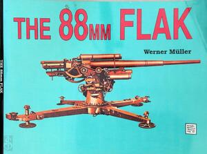 The 88mm Flak - Werner Muller The 88mm Flak - Werner Muller