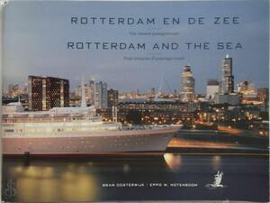 Rotterdam en de zee: vier eeuwen passagiersvaart - Eppo Notenboom, Bram Oosterwijk
