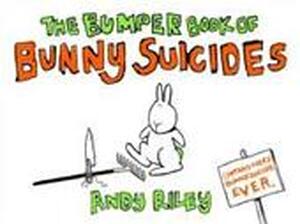 The Bumper Book of Bunny Suicides - Andy Riley The Bumper Book of Bunny Suicides - Andy Riley