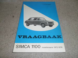 Vraagbaak voor uw Simca 1100 - L.N. Keff, Olyslager Organisation B.V. Vraagbaak voor uw Simca 1100 - L.N. Keff, Olyslager Organisation B.V.