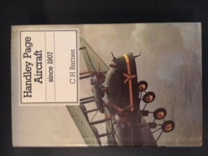 Handley Page aircraft since 1907 - Christopher Henry Barnes, Derek N. James Handley Page aircraft since 1907 - Christopher Henry Barnes, Derek N. James