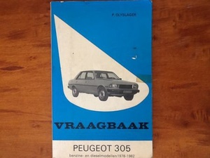 Vraagbaak voor uw Peugeot 305 - L.N. Keff, Olyslager Organisation B.V. Vraagbaak voor uw Peugeot 305 - L.N. Keff, Olyslager Organisation B.V.