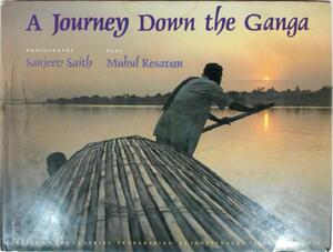 A Journey Down the Ganga - Sanjeev Saith