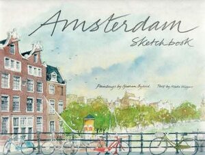 Amsterdam Sketchbook - Graham Byfield, Hinke Wiggers Amsterdam Sketchbook - Graham Byfield, Hinke Wiggers