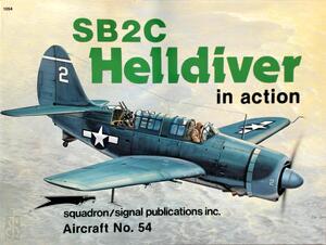 SB2C Helldiver in Action - Rob Stern, Robert Stern SB2C Helldiver in Action - Rob Stern, Robert Stern