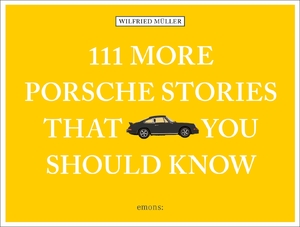 111 more porsche stories that you should know - Wilfried MüLler 111 more porsche stories that you should know - Wilfried MüLler