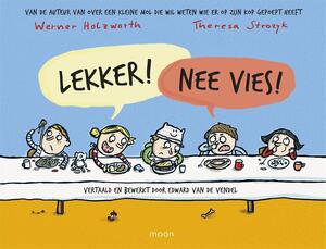 Lekker! Nee vies! - Werner Holzwarth, Theresa Strozijk Lekker! Nee vies! - Werner Holzwarth, Theresa Strozijk