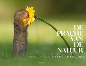 De pracht van de natuur - Dick van Duijn