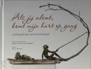 Als jij ademt, komt mijn hart op gang. Liefdesgedichten uit het Oude Egypte. Love Poems of Ancient Egypt van Ezra Pound & Noel Stock - 