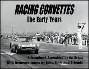Racing Corvettes the Early Years - Art Evans Racing Corvettes the Early Years - Art Evans