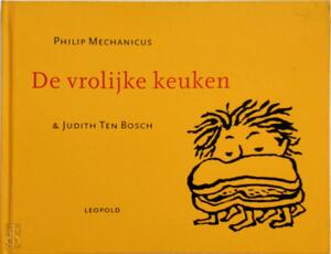 De vrolijke keuken - Philip Mechanicus, Judith ten Bosch De vrolijke keuken - Philip Mechanicus, Judith ten Bosch