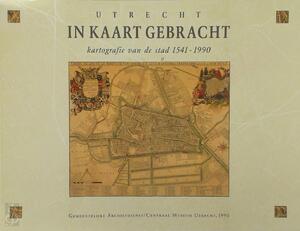UTRECHT IN KAART GEBRACHT. - 