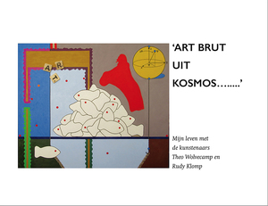 'ART BRUT UIT KOSMOS...' - Clasina Douma