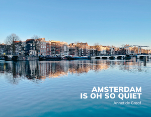 Amsterdam is oh so quiet - Annet de Graaf