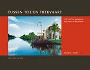 Tussen Tol en Trekvaart / Haarlem-Leiden - Miep Smitsloo-de Graaff Tussen Tol en Trekvaart / Haarlem-Leiden - Miep Smitsloo-de Graaff