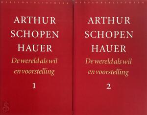 De wereld als wil en voorstelling - A. Schopenhauer De wereld als wil en voorstelling - A. Schopenhauer