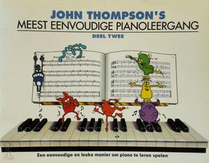 John Thompson's Meest Eenvoudige Pianoleergang 2 - John Thompson John Thompson's Meest Eenvoudige Pianoleergang 2 - John Thompson