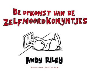De opkomst van de zelfmoordkonijntjes - A. Riley